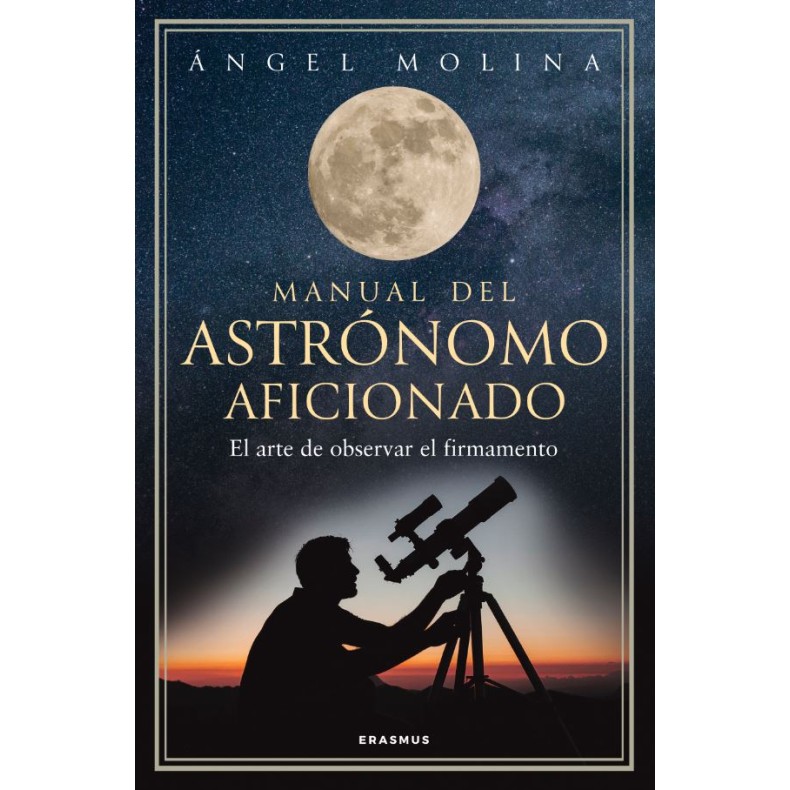 Le manuel de l'astronome amateur....